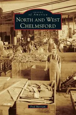 Chelmsford Nord și Vest - North and West Chelmsford