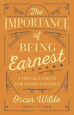 Importanța de a fi sincer - The Importance of Being Earnest