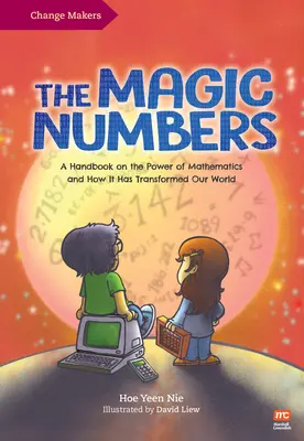 Numerele magice: A Handbook on the Power of Mathematics and How It Has Transformed Our World (Manual privind puterea matematicii și modul în care aceasta a transformat lumea noastră) - The Magic Numbers: A Handbook on the Power of Mathematics and How It Has Transformed Our World