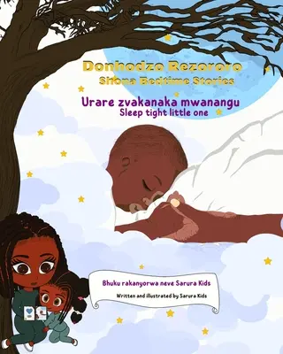 Povești Shona înainte de culcare: Donhodzo Rezororo (Sleep tight little one): Limbă dublă: engleză și shona - Shona Bedtime Stories: Donhodzo Rezororo (Sleep tight little one): Dual language English and Shona