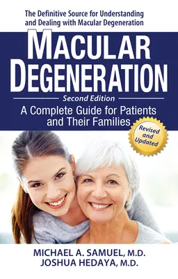 Degenerescență maculară: Un ghid complet pentru pacienți și familiile lor - Macular Degeneration: A Complete Guide for Patients and Their Families