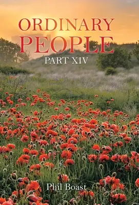 Oameni obișnuiți: Partea Xiv - Ordinary People: Part Xiv
