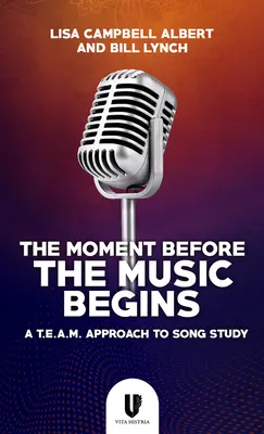 Momentul dinaintea începerii muzicii: O abordare T.E.A.M. a studiului cântecelor - The Moment Before the Music Begins: A T.E.A.M. Approach to Song Study