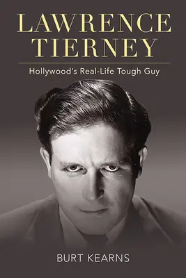 Lawrence Tierney: Tipul dur din viața reală de la Hollywood - Lawrence Tierney: Hollywood's Real-Life Tough Guy