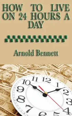 Cum să trăiești 24 de ore pe zi - How to Live on 24 Hours a Day