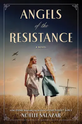 Îngerii Rezistenței: Un roman din al Doilea Război Mondial - Angels of the Resistance: A WWII Novel