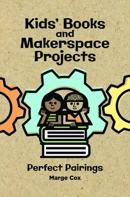 Kids' Books and Maker Activities: 150 de perechi perfecte - Kids' Books and Maker Activities: 150 Perfect Pairings