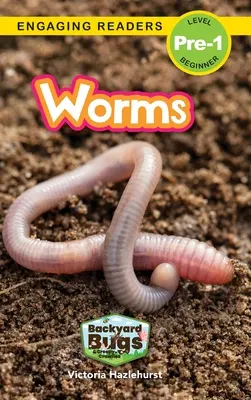Viermi: Gândaci de curte și târâtoare (Engaging Readers, Level Pre-1) - Worms: Backyard Bugs and Creepy-Crawlies (Engaging Readers, Level Pre-1)