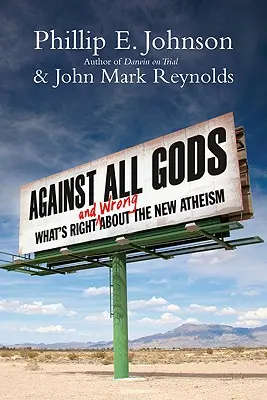 Împotriva tuturor zeilor: Ce este corect și ce este greșit în legătură cu noul ateism - Against All Gods: What's Right and Wrong about the New Atheism
