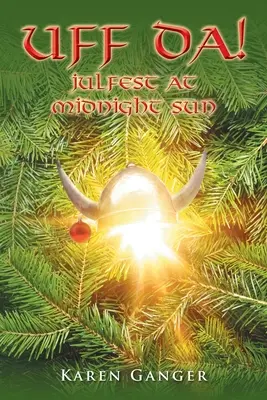 Uff da!: Julfest la Midnight Sun - Uff da!: Julfest at Midnight Sun
