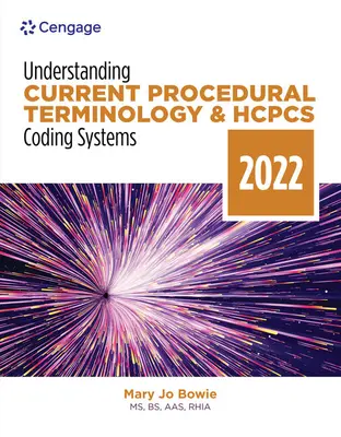 Înțelegerea terminologiei procedurale actuale și a sistemelor de codificare HCPCS: 2022 Edition - Understanding Current Procedural Terminology and HCPCS Coding Systems: 2022 Edition