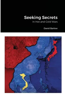 Căutarea secretelor: în războaie fierbinți și reci - Seeking Secrets: In Hot and Cold Wars