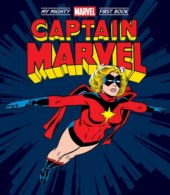 Captain Marvel: Prima mea carte Mighty Marvel - Captain Marvel: My Mighty Marvel First Book