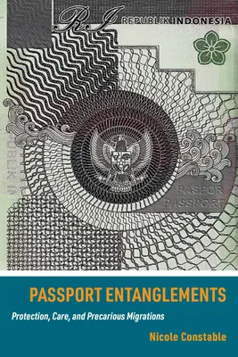 Încurcături legate de pașapoarte: Protecție, îngrijire și migrații precare - Passport Entanglements: Protection, Care, and Precarious Migrations