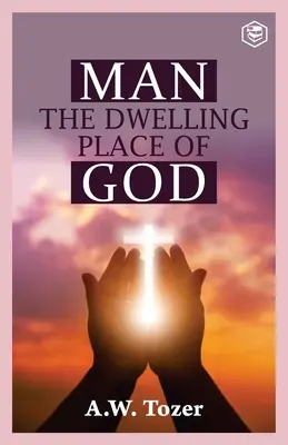 Omul, locuința lui Dumnezeu (Man The Dwelling Place of God) - Man The Dwelling Place of God