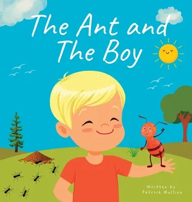 Furnica și băiatul: Carte ilustrată pentru copii despre prietenie și curaj - The Ant and The Boy: Children's Picture Book About Friendship & Bravery