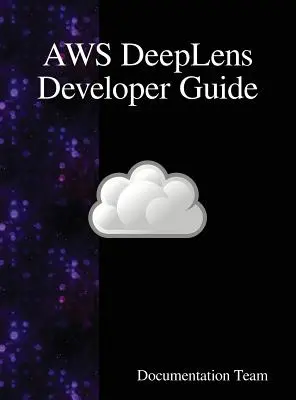 Ghidul dezvoltatorului AWS DeepLens - AWS DeepLens Developer Guide