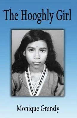 The Hooghly Girl: De la copilăria mea în închisoare în India la noua mea viață în America - The Hooghly Girl: From My Childhood in Jail in India to My New Life in America