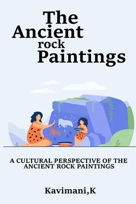 O perspectivă culturală a picturilor rupestre antice - A Cultural Perspective of the Ancient Rock Paintings