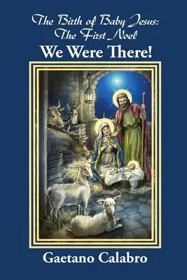 Nașterea Pruncului Isus: Primul Crăciun - Am fost acolo! - The Birth of Baby Jesus: The First Noel - We Were There!