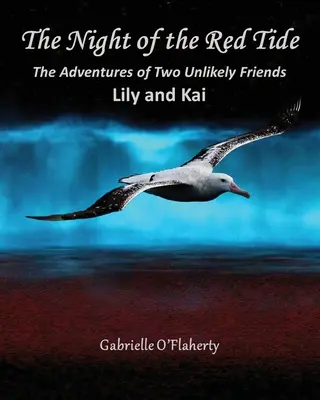 Noaptea mareei roșii: Aventurile a doi prieteni improbabili, Lily și Kai - The Night of the Red Tide: The Adventures of Two Unlikely Friends, Lily and Kai