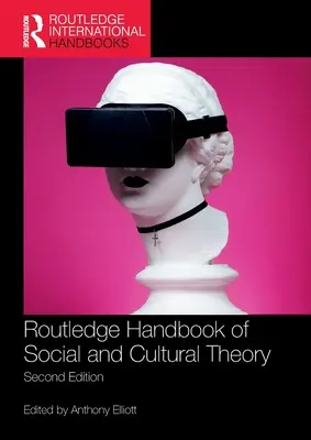 Manualul Routledge de teorie socială și culturală: ediția a 2-a - Routledge Handbook of Social and Cultural Theory: 2nd Edition
