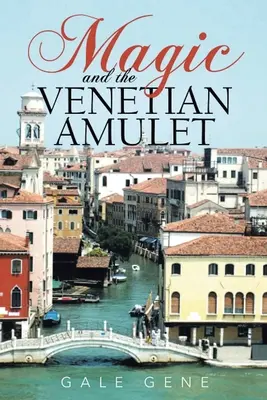 Magia și amuleta venețiană - Magic and the Venetian Amulet