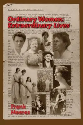 Femei obișnuite, vieți extraordinare: Femeile din Norfolk în prima jumătate a secolului al XX-lea - Ordinary Women, Extraordinary Lives: Norfolk women in the first half of the twentieth century