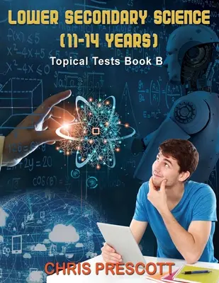 Științe secundare inferioare: Teste de actualitate (Cartea B) - Lower Secondary Science: Topical Tests (Book B)