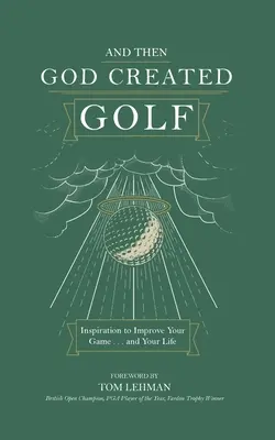 . . . Și apoi Dumnezeu a creat golful - . . . And Then God Created Golf