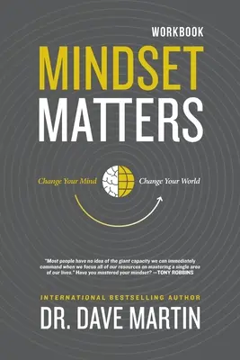 Mindset Matters - Caiet de lucru: Schimbă-ți mintea, schimbă-ți lumea - Mindset Matters - Workbook: Change Your Mind, Change Your World