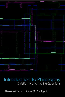 Introducere în filosofie: Creștinismul și marile întrebări - Introduction to Philosophy: Christianity and the Big Questions