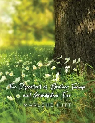 Nemulțumirea fratelui Turnip și a bunicului copac - The Discontent of Brother Turnip and Grandfather Tree