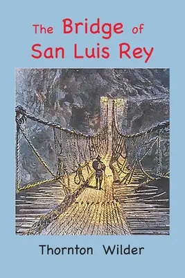 Podul din San Luis Rey: Large Print Edition - The Bridge of San Luis Rey: Large Print Edition