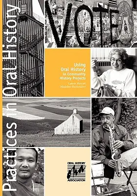 Utilizarea istoriei orale în proiectele de istorie comunitară - Using Oral History in Community History Projects