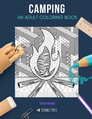 Camping: O CARTE DE COLORAT PENTRU ADULȚI: O carte de colorat de camping pentru adulți - Camping: AN ADULT COLORING BOOK: A Camping Coloring Book For Adults