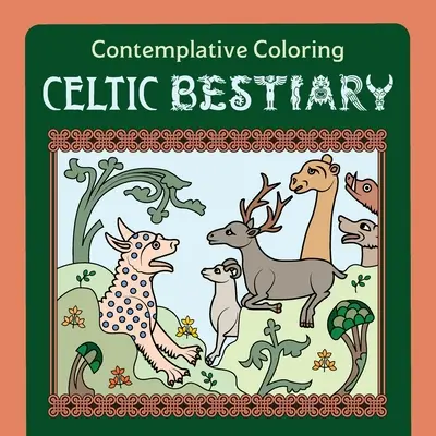 Bestiar celtic (Colorare contemplativă) - Celtic Bestiary (Contemplative Coloring)