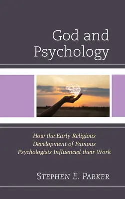Dumnezeu și psihologia: Cum dezvoltarea religioasă timpurie a psihologilor celebri le-a influențat munca - God and Psychology: How the Early Religious Development of Famous Psychologists Influenced Their Work