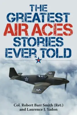 Cele mai mari povești ale așilor aerului spuse vreodată - The Greatest Air Aces Stories Ever Told