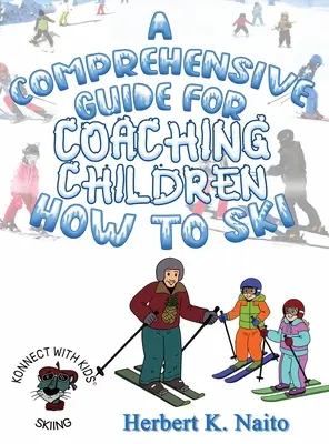 Un ghid cuprinzător pentru antrenarea copiilor la schi - A Comprehensive Guide for Coaching Children How to Ski