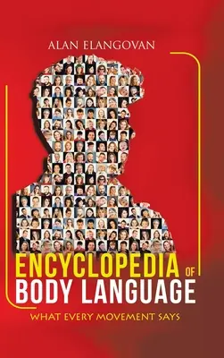 Enciclopedia limbajului trupului: Ce spune fiecare mișcare - Encyclopedia of Body Language: What Every Movement Says