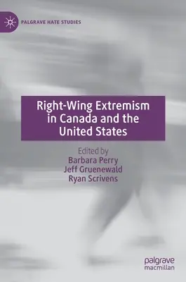 Extremismul de dreapta în Canada și Statele Unite - Right-Wing Extremism in Canada and the United States