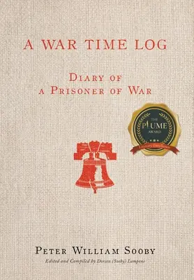 Un jurnal de război: Jurnalul unui prizonier de război - A War Time Log: Diary of a Prisoner of War