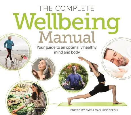 Manualul complet al bunăstării: Ghidul tău pentru o minte și un corp optim de sănătoase - The Complete Wellbeing Manual: Your Guide to an Optimally Healthy Mind and Body