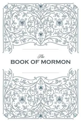 Cartea lui Mormon. Reproducere facsimilată a primei ediții din 1830 - Book of Mormon. Facsimile Reprint of 1830 First Edition