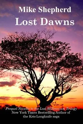 Zori pierdute: Romanul prequel al trilogiei Mileniul pierdut - Lost Dawns: Prequel Novella to the Lost Milennium Trilogy