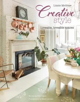 Stil creativ: Spații locuibile, adorabile - Creative Style: Liveable, Loveable Spaces