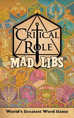 Critical Role Mad Libs: Cel mai mare joc de cuvinte din lume - Critical Role Mad Libs: World's Greatest Word Game