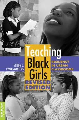 Predarea fetelor de culoare; Reziliența în sălile de clasă urbane - Teaching Black Girls; Resiliency in Urban Classrooms