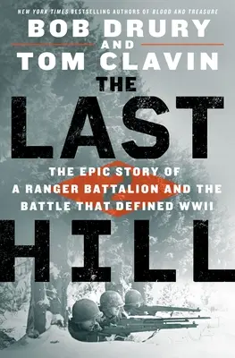 Ultimul deal: Povestea epică a unui batalion de Ranger și a bătăliei care a definit al Doilea Război Mondial - The Last Hill: The Epic Story of a Ranger Battalion and the Battle That Defined WWII